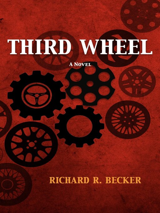 Title details for Third Wheel by Richard R Becker - Available